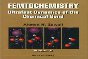 Femtochemistry: With the Nobel Lecture of A. Zewail